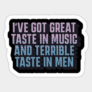 Great Taste in Music Terrible Taste Men Sticker